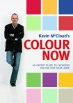 Kevin McCloud's Colour Now: An Expert Guide to Choosing Colours for Your Home by Kevin McCloud