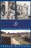 Churchill and Chartwell: The Untold Story of Churchill's Houses and Gardens by Stefan Buczacki
