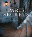 Paris Secrets: Architecture, Interiors, Quartiers, Corners by Janelle McCulloch