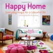 Happy Home: Everyday Magic for a Colourful Home by Charlotte Gueniau